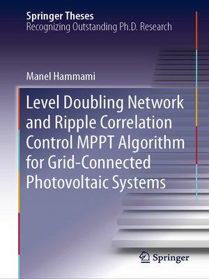 cover image of Level Doubling Network and Ripple Correlation Control MPPT Algorithm for Grid-Connected Photovoltaic Systems